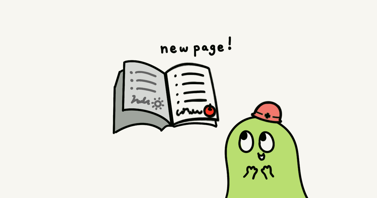 「new page!」と書かれた帳簿に新しいページが綴じられ、それを見上げて喜んでいる緑のキャラクターのイラスト